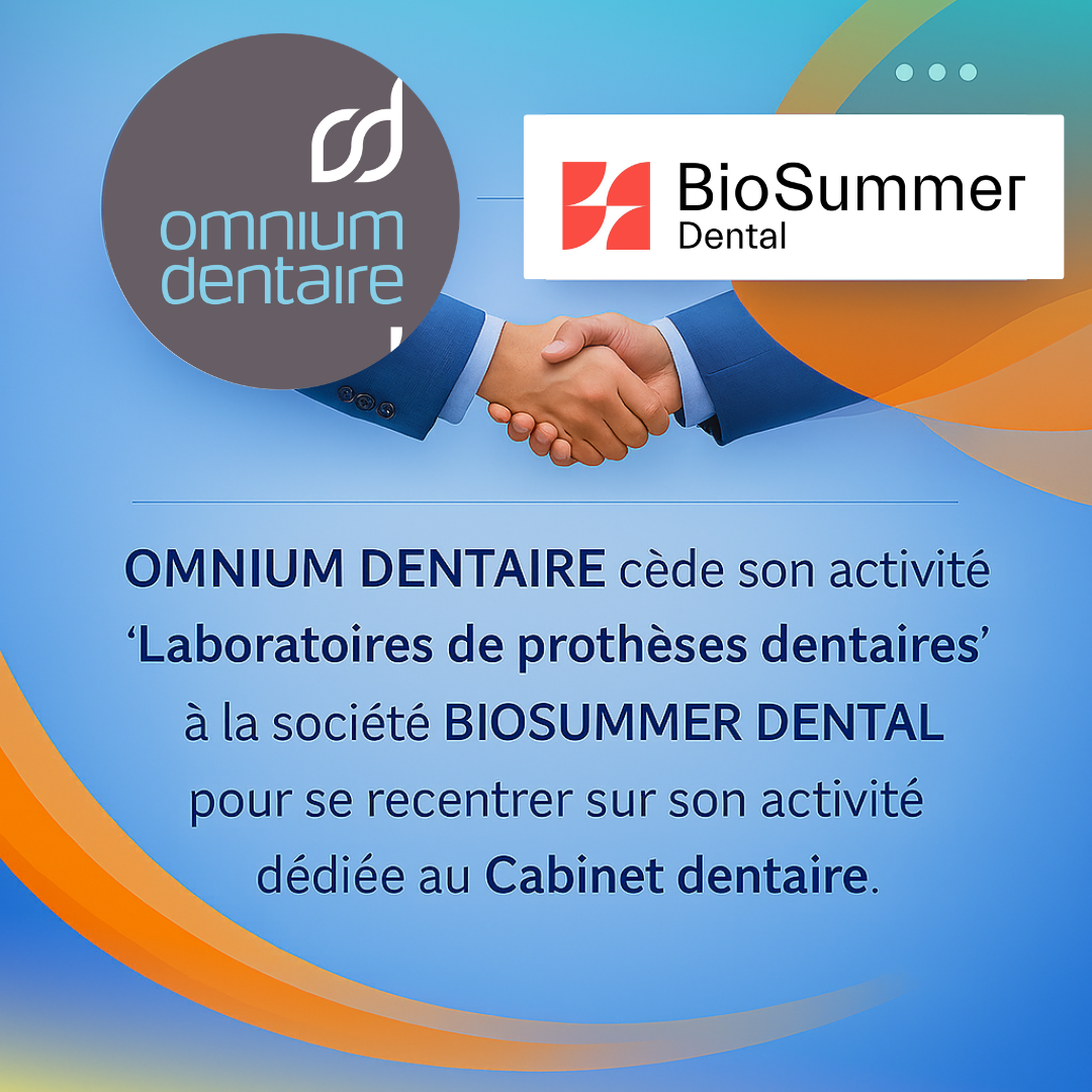 🚨 OMNIUM DENTAIRE cède son activité « Labo de prothèses » à BIOSUMMER DENTAL